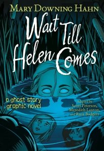 Wait Till Helen Comes - a Ghost Story Graphic Novel